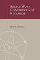 Book cover of: Social Work Constructivist Research. By: Mary K O'Connor