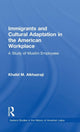 Book cover of: Immigrants and Cultural Adaptation in the American Workplace