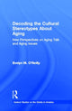 Book cover of: Decoding the Cultural Stereotypes About Aging