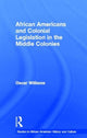 Book cover of: African Americans and Colonial Legislation in the Middle Colonies