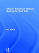 Book cover of: African American Women During the Civil War