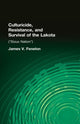 Book cover of: Culturicide, Resistance, and Survival of the Lakota