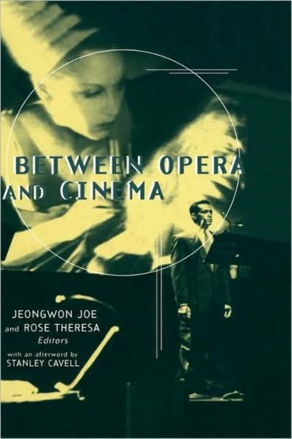 Book cover of: Between Opera and Cinema. By: Rose Theresa