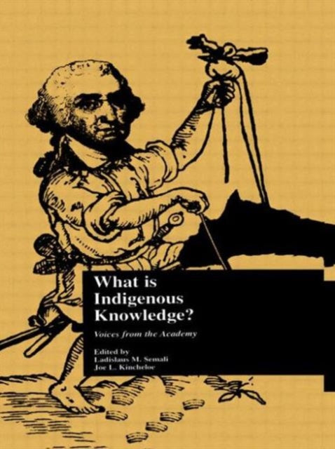 Book cover of: What is Indigenous Knowledge?. By: Ladislau Semali