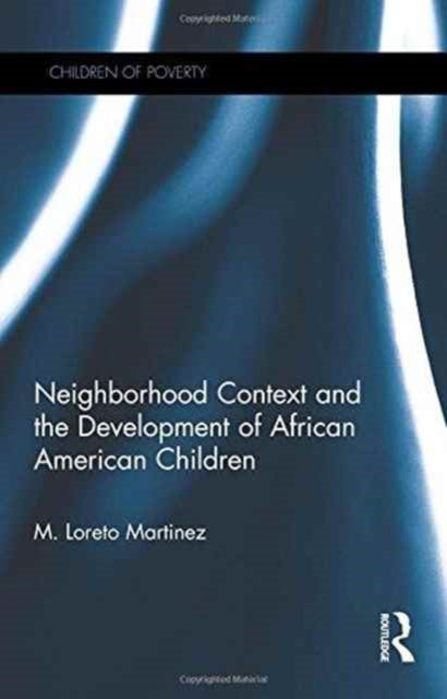 Book cover of: Neighborhood Context and the Development of African American Children. By: Maria Martinez