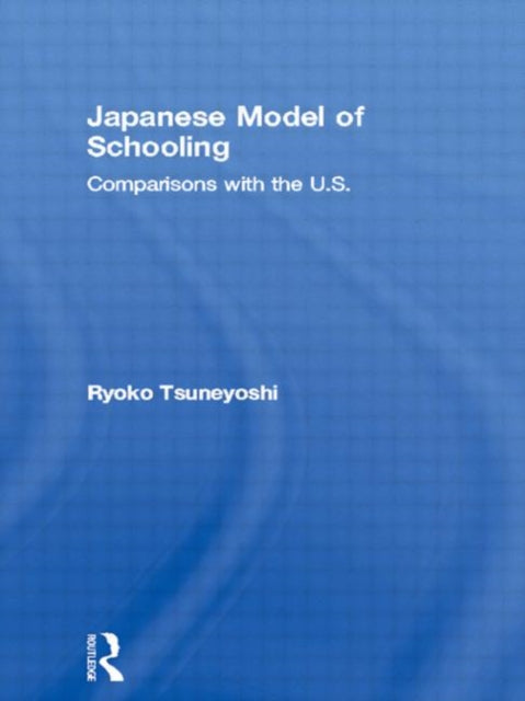 Book cover of: Japanese Model of Schooling. By: Ryok Tsuneyoshi