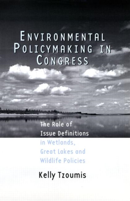 Book cover of: Environmental Policymaking in Congress. By: Kelly Tzoumis