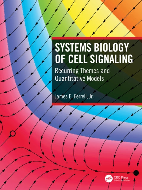 Book cover of: Systems Biology of Cell Signaling. By: James Ellsworth Ferrell