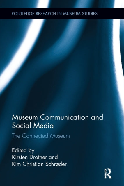 Book cover of: Museum Communication and Social Media. By: Kirsten Drotner