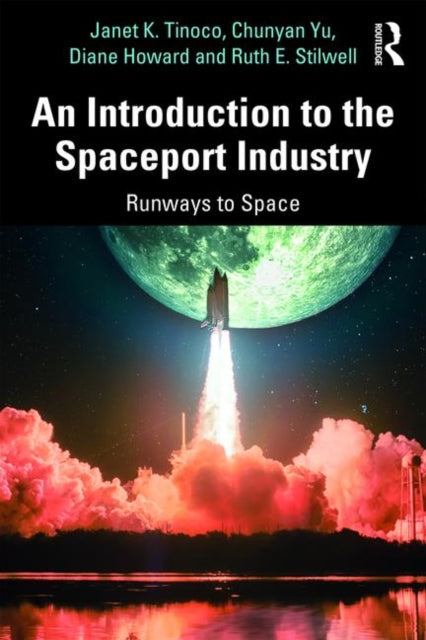 Book cover of: Introduction to the Spaceport Industry. By: Janet K. Tinoco