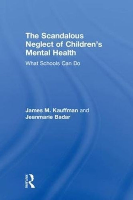 The Scandalous Neglect of Children’s Mental Health