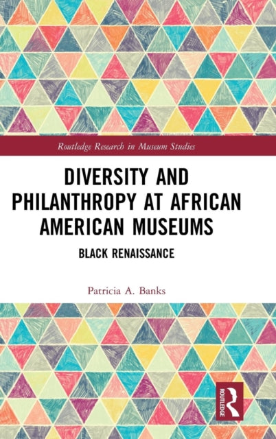 Book cover of: Diversity and Philanthropy at African American Museums. By: Patricia A. Banks