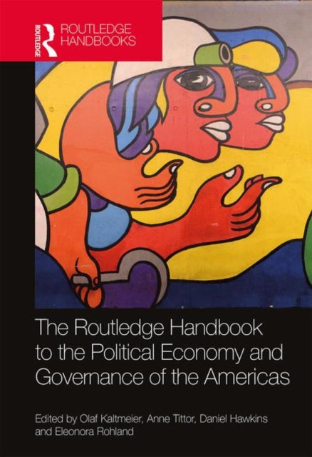 Book cover of: Routledge Handbook to the Political Economy and Governance of the Americas. By: Anne Tittor