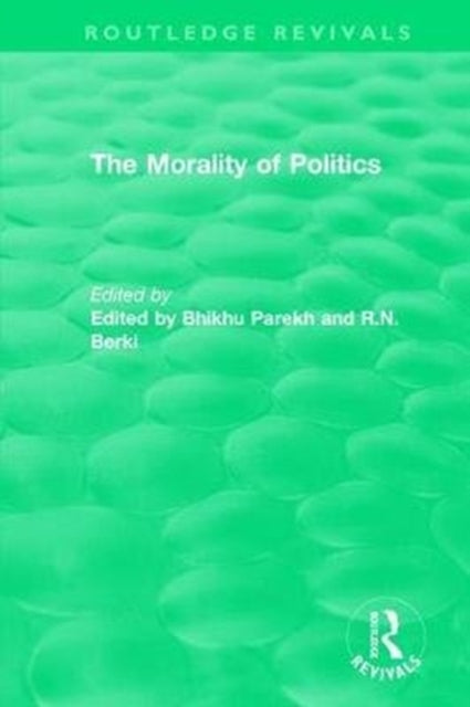 Routledge Revivals: The Morality of Politics (1972)