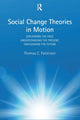 Book cover of: Social Change Theories in Motion. By: Thomas C. Patterson