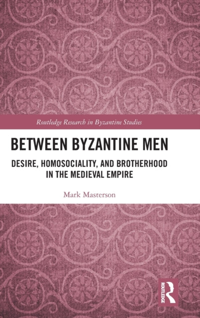 Book cover of: Between Byzantine Men. By: Mark Masterson