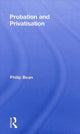 Book cover of: Probation and Privatisation. By: Philip Bean