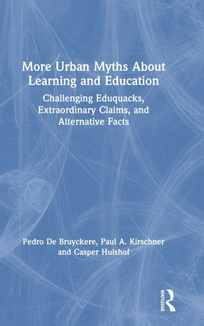 Book cover of: More Urban Myths About Learning and Education. By: Pedro De Bruyckere