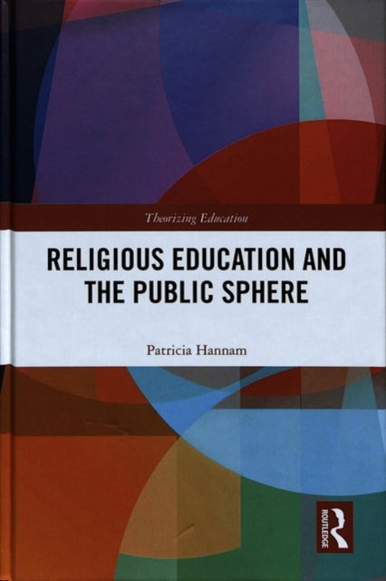 Book cover of: Religious Education and the Public Sphere. By: Patricia Hannam