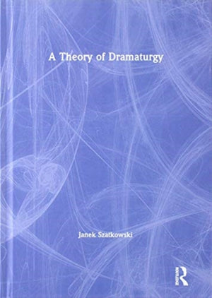A Theory of Dramaturgy
