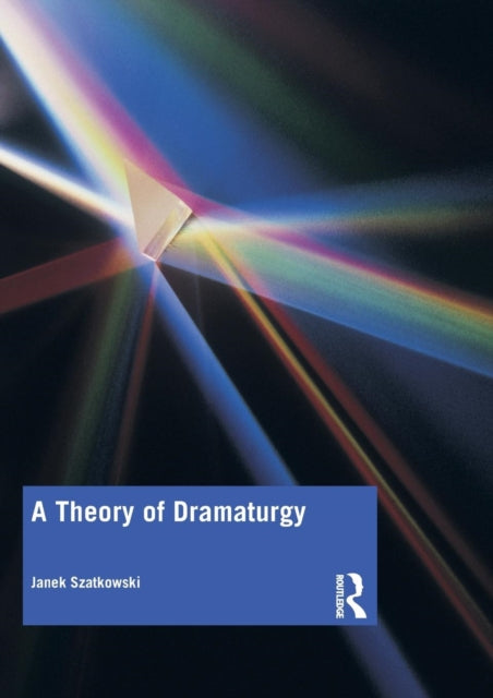 A Theory of Dramaturgy