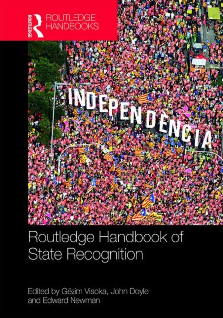 Book cover of: Routledge Handbook of State Recognition. By: Gëzim Visoka