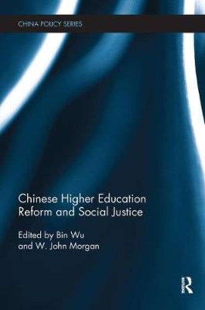 Chinese Higher Education Reform and Social Justice