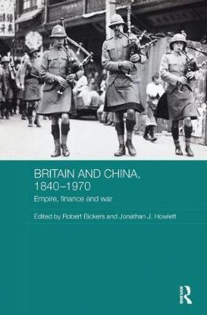 Book cover of: Britain and China, 1840-1970. By: Robert Bickers