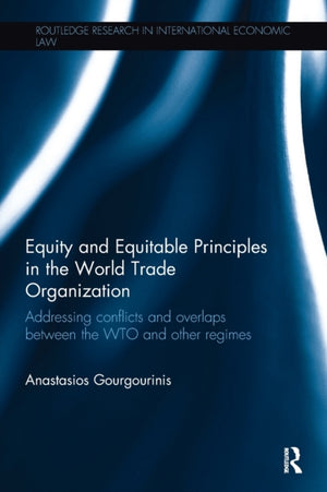 Equity and Equitable Principles in the World Trade Organization