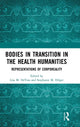 Book cover of: Bodies in Transition in the Health Humanities. By: Lisa DeTora