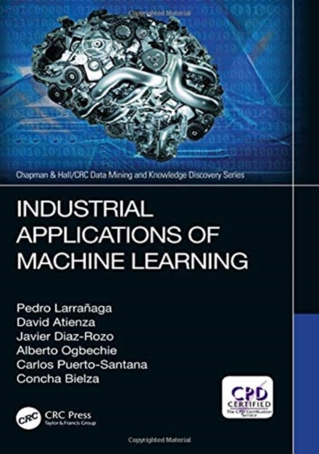 Book cover of: Industrial Applications of Machine Learning. By: Pedro Larrañaga