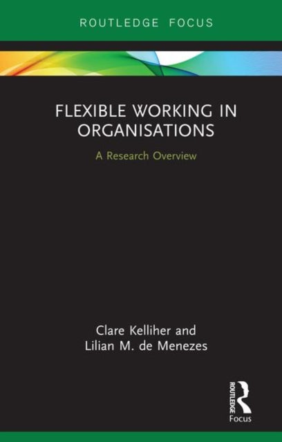 Book cover of: Flexible Working in Organisations. By: Clare Kelliher