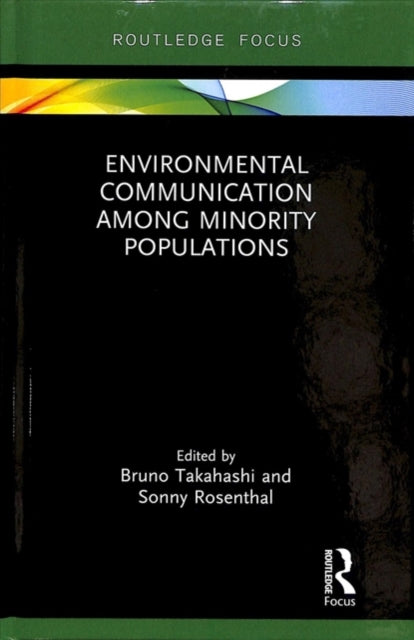 Book cover of: Environmental Communication Among Minority Populations. By: Bruno Takahashi