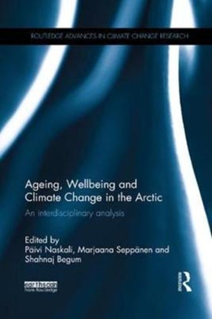 Book cover of: Ageing, Wellbeing and Climate Change in the Arctic. By: Marjaana Seppänen