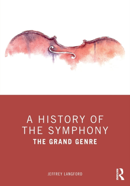 Book cover of: History of the Symphony. By: Jeffrey Alan Langford