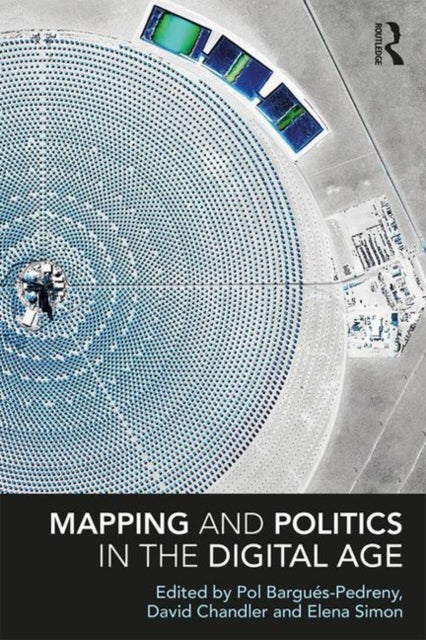 Book cover of: Mapping and Politics in the Digital Age. By: Pol Bargués-Pedreny