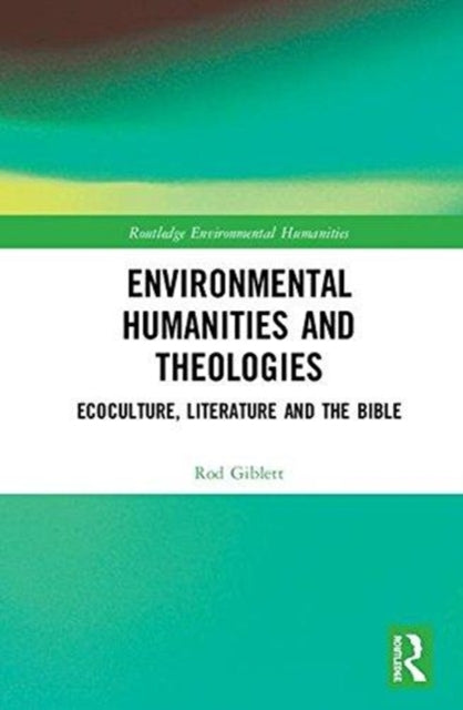 Book cover of: Environmental Humanities and Theologies. By: Rod Giblett