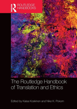 The Routledge Handbook of Translation and Ethics