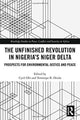 Book cover of: Unfinished Revolution in Nigeria’s Niger Delta. By: Cyril Obi