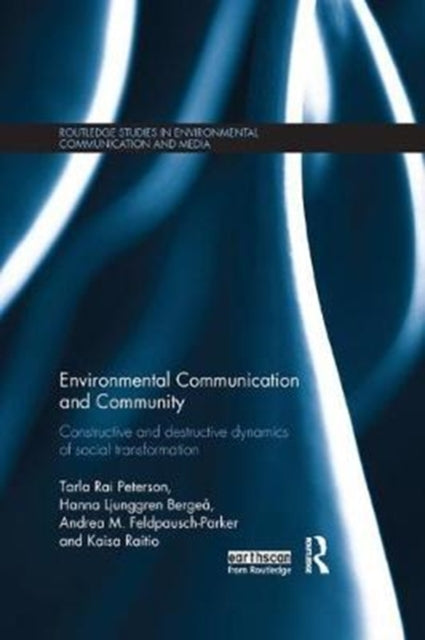 Book cover of: Environmental Communication and Community. By: Tarla Rai Peterson