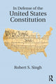 Book cover of: In Defense of the United States Constitution. By: Robert S. Singh