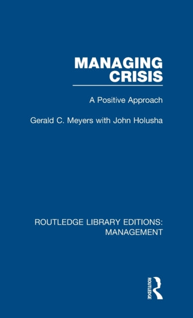 Book cover of: Managing Crisis. By: Gerald C. Meyers
