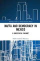Book cover of: NAFTA and Democracy in Mexico. By: Pablo Calderón Martínez