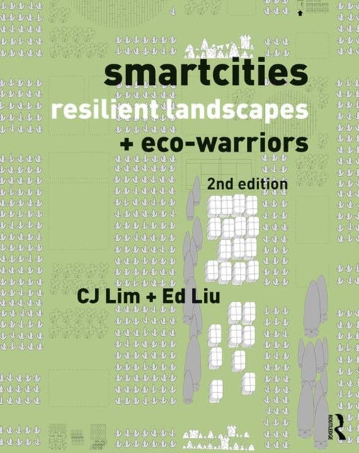 Book cover of: Smartcities, Resilient Landscapes and Eco-Warriors. By: C. J. Lim