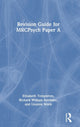 Book cover of: Revision Guide for MRCPsych Paper A. By: Elizabeth Templeton