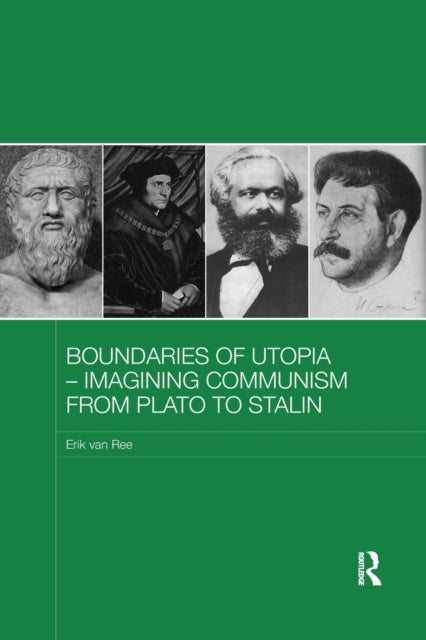 Book cover of: Boundaries of Utopia - Imagining Communism from Plato to Stalin. By: Erik van Ree