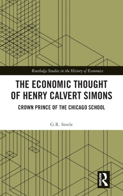 Book cover of: Economic Thought of Henry Calvert Simons. By: G. R. Steele