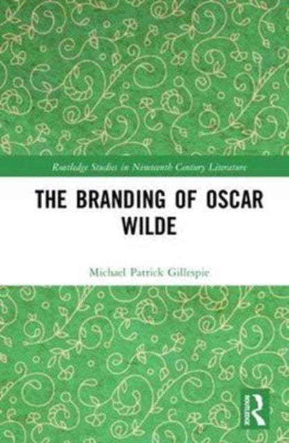 Book cover of: Branding Oscar Wilde. By: Michael Gillespie