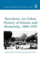 Book cover of: Barcelona: An Urban History of Science and Modernity, 1888–1929. By: Oliver Hochadel