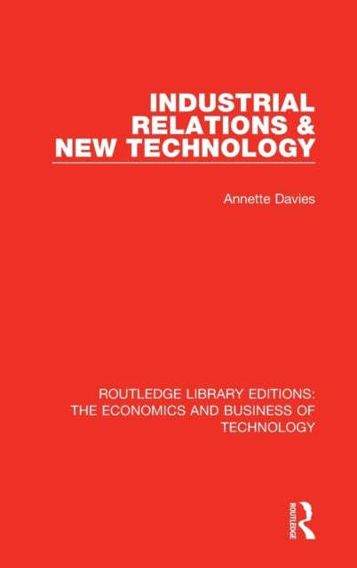 Book cover of: Industrial Relations and New Technology. By: Annette Davies
